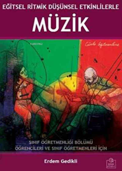 Eğitsel Ritmik Düşünsel Etkinliklerle Müzik - Erdem Gedikli | Yeni ve 