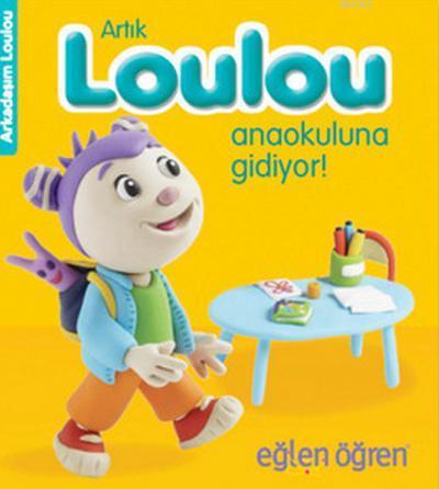 Eğlen Öğren Haydi Loulou Anaokuluna Gidiyor! - Nasha | Yeni ve İkinci 