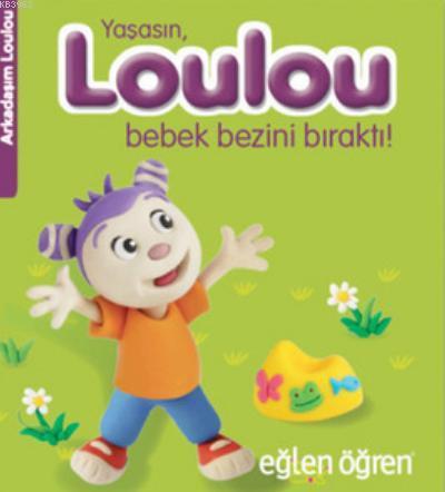 Eğlen Öğren Yaşasın Loulou Bebek Bezini Bıraktı - Nasha | Yeni ve İkin