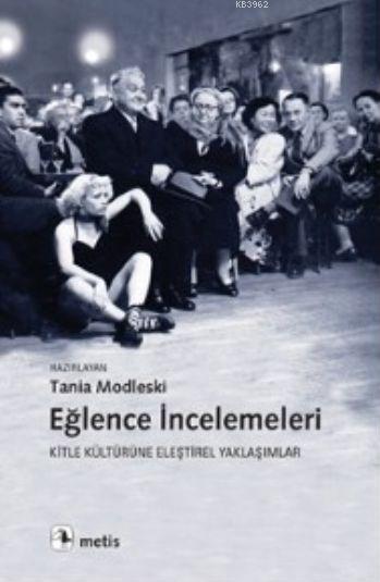 Eğlence İncelemeleri - Tania Modleski | Yeni ve İkinci El Ucuz Kitabın