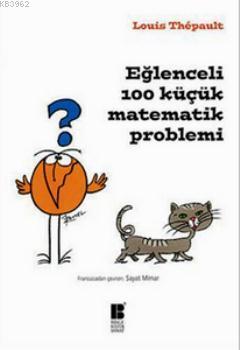 Eğlenceli 100 Küçük Matematik Problemi - Louis Thepault | Yeni ve İkin