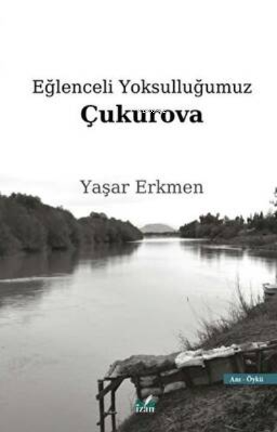 Eğlenceli Yoksulluğumuz Çukurova - Yaşar Erkmen | Yeni ve İkinci El Uc