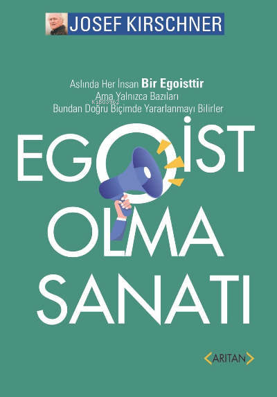 Egoist Olma Sanatı - Josef Kirschner | Yeni ve İkinci El Ucuz Kitabın 