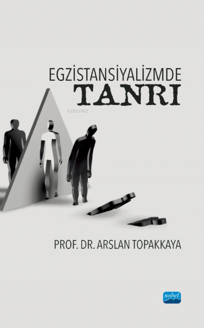 Egzistansiyalizmde Tanrı - Arslan Topakkaya | Yeni ve İkinci El Ucuz K