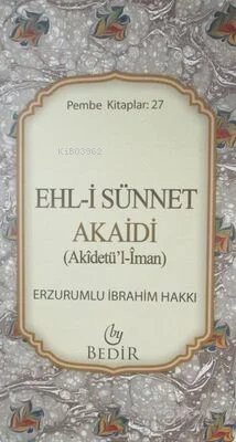 Ehl-i Sünnet Akaidi (Akidetü'l İman ) - Erzurumlu İbrahim Hakkı | Yeni