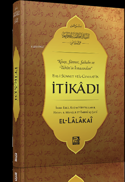 Ehl-i Sünnet ve'l-Cemaat'in İtikadı - El-Lalakai | Yeni ve İkinci El U