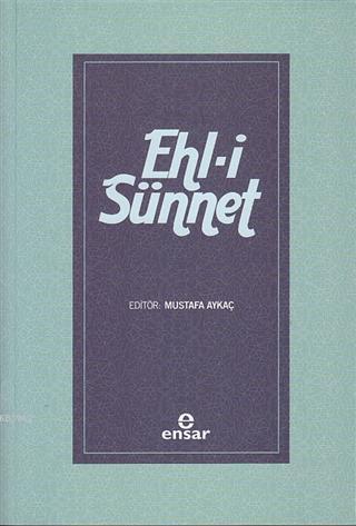 Ehl-i Sünnet - Mustafa Aykaç | Yeni ve İkinci El Ucuz Kitabın Adresi