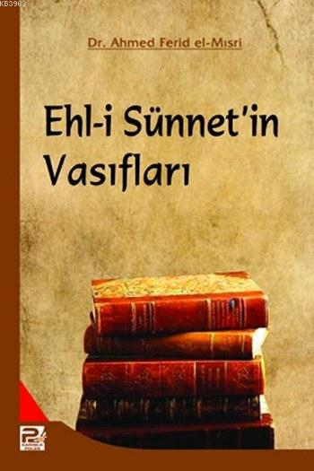 Ehl-i Sünnet'in Vasıfları - Ahmed Ferid El-Mısri | Yeni ve İkinci El U