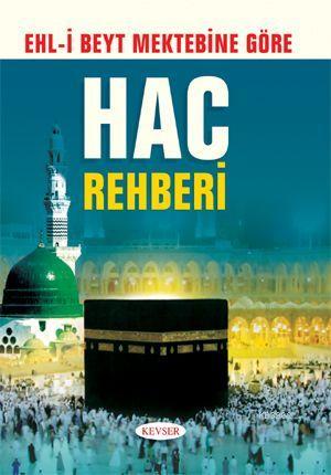 Ehli Beyt Mektebine Göre Hac Rehberi - Muhammed Hüseyin | Yeni ve İkin