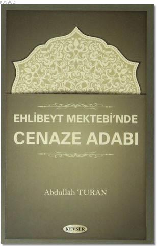 Ehlibeyt Mektebi'nde Cenaze Adabı - Abdullah Turan | Yeni ve İkinci El