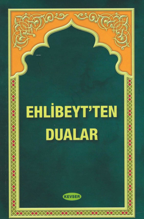 Ehlibeyt'ten Dualar - Kolektif | Yeni ve İkinci El Ucuz Kitabın Adresi