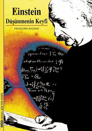 Einstein: Düşünmenin Keyfi - Françoise Balibar- | Yeni ve İkinci El Uc