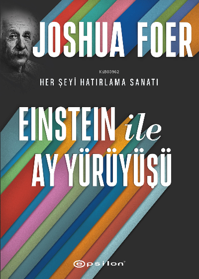 Einstein ile Ay Yürüyüşü;Her Şeyi Hatırlama Sanatı ve Bilimi - Joshua 