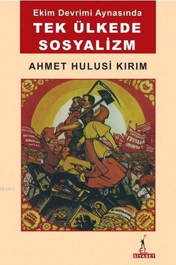 Ekim Devrimi Aynasında Tek Ülkede Sosyalizm - Ahmet Hulusi Kırım | Yen