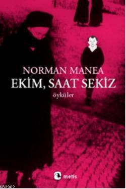 Ekim, Saat Sekiz - Norman Manea | Yeni ve İkinci El Ucuz Kitabın Adres