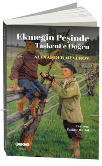 Ekmeğin Peşinde Taşkent'e Doğru - Alexander Neverov | Yeni ve İkinci E