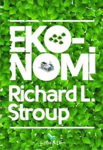 Eko-Nomi - Richard L. Stroup- | Yeni ve İkinci El Ucuz Kitabın Adresi