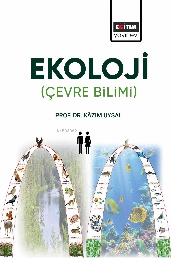 Ekoloji;Çevre Bilimi - Kazım Uysal | Yeni ve İkinci El Ucuz Kitabın Ad