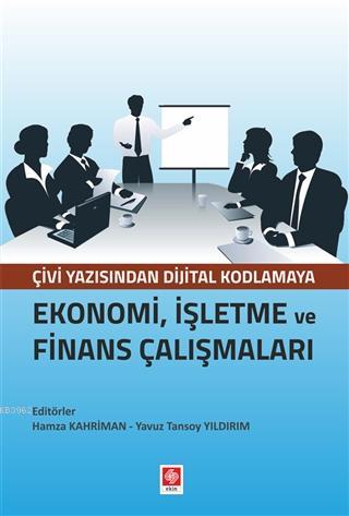 Ekonomi, İşletme ve Finans Çalışmaları - Hamza Kahriman | Yeni ve İkin