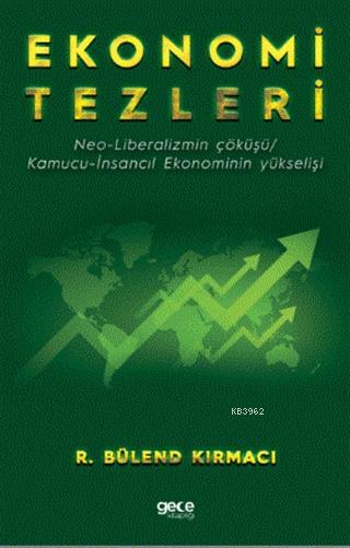 Ekonomi Tezleri - R. Bülend Kırmacı | Yeni ve İkinci El Ucuz Kitabın A