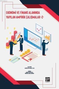 Ekonomi ve Finans Alanında Yapılan Ampirik Çalışmalar 2 - Cebrail Tele