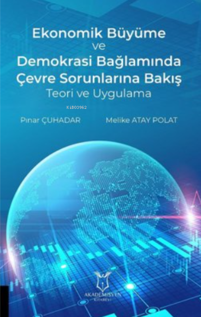 Ekonomik Büyüme ve Demokrasi Bağlamında Çevre Sorunlarına Bakış Teori 