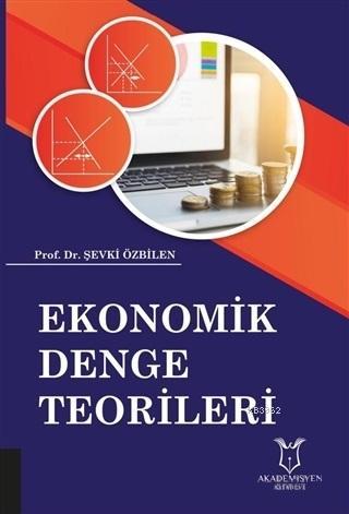 Ekonomik Denge Teorileri - Şevki Özbilen | Yeni ve İkinci El Ucuz Kita