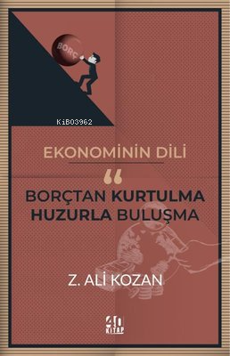 Ekonominin Dili: Borçtan Kurtulma - Huzurla Buluşma - Z. Ali Kozan | Y