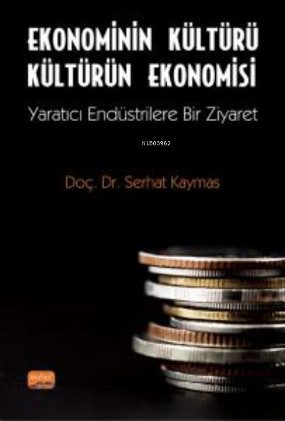 Ekonominin Kültürü Kültürün Ekonomisi - Serhat Kaymas | Yeni ve İkinci