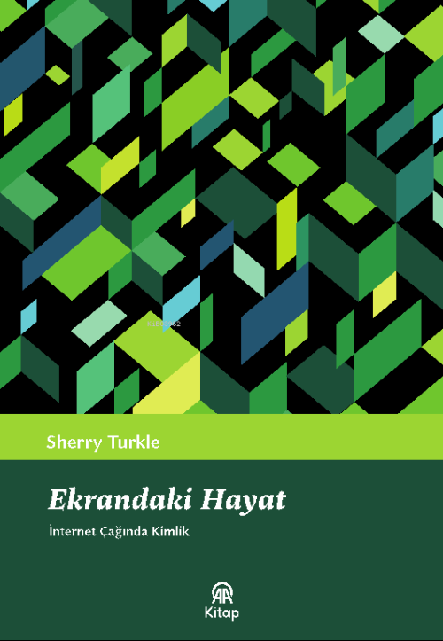 Ekrandaki Hayat ;İnternet Çağında Kimlik - Sherry Turkle | Yeni ve İki