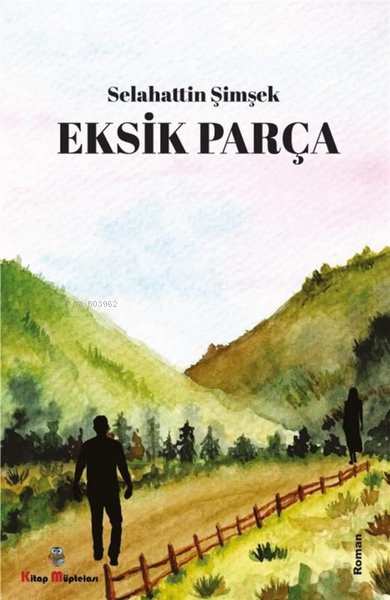 Eksik Parça - Selahattin Şimşek | Yeni ve İkinci El Ucuz Kitabın Adres