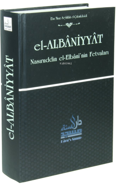 El-Albaniyyat - Nasıruddin el-Elbani'nin Fetvaları - Ebu Muaz Seyfulla