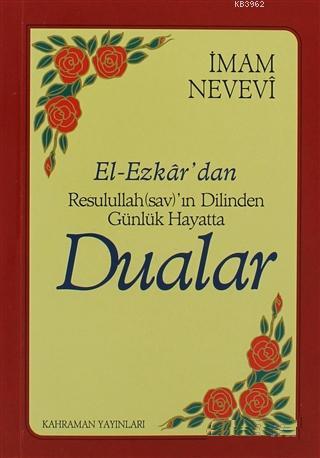 El-Ezkar'dan Resulullah (sav)'ın Dilinden Günlük Hayatta Dualar - Ebu 