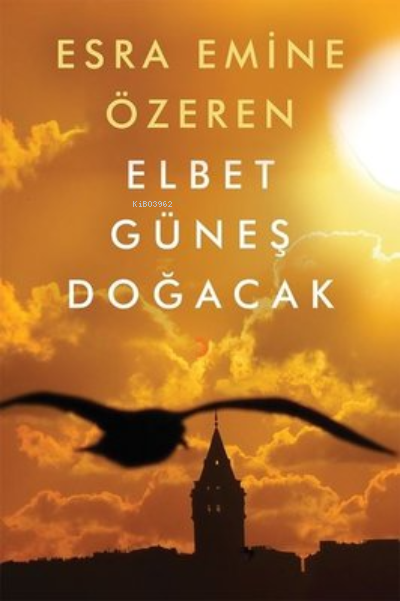 Elbet Güneş Doğacak - Esra Emine Özeren | Yeni ve İkinci El Ucuz Kitab