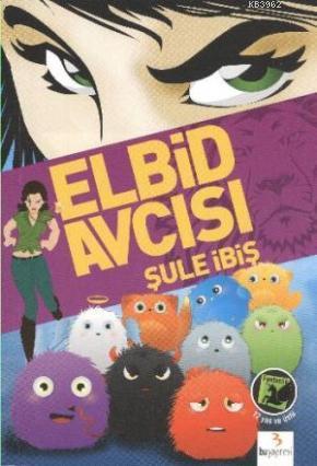 Elbid Avcısı - Şule İbiş | Yeni ve İkinci El Ucuz Kitabın Adresi