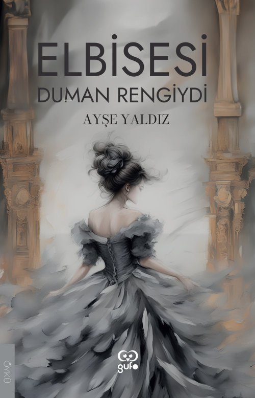 Elbisesi Duman Rengiydi - Ayşe Yaldız | Yeni ve İkinci El Ucuz Kitabın