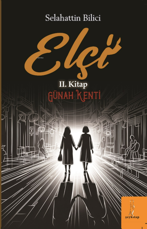 Elçi II.Kitap;Günah Kenti - Selahattin Bilici | Yeni ve İkinci El Ucuz