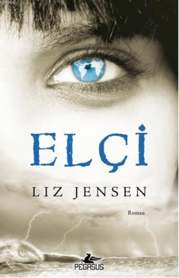 Elçi - Liz Jensen | Yeni ve İkinci El Ucuz Kitabın Adresi