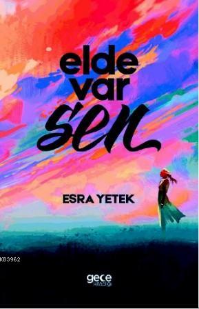 Elde Var Sen - Esra Yetek | Yeni ve İkinci El Ucuz Kitabın Adresi