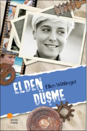 Elden Düşme - Ellen Wittlinger | Yeni ve İkinci El Ucuz Kitabın Adresi