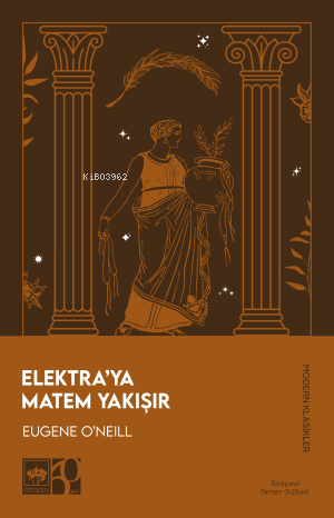 Elektra'ya Matem Yakışır - Eugene O´Neill | Yeni ve İkinci El Ucuz Kit