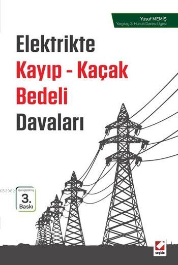 Elektrikte Kayıp - Kaçak Bedeli Davaları - Yusuf Memiş | Yeni ve İkinc