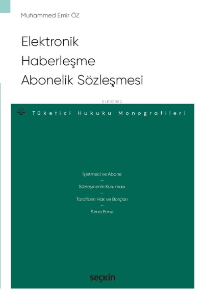 Elektronik Haberleşme Abonelik Sözleşmesi;–Tüketici Hukuku Monografile