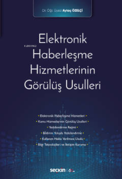 Elektronik Haberleşme Hizmetlerinin Görülüş Usulleri - M. Aytaç Özelçi