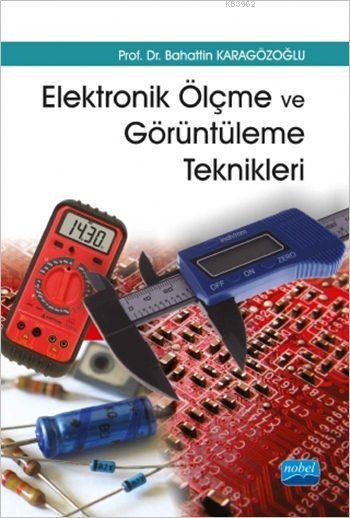 Elektronik Ölçme ve Görüntüleme Teknikleri - Bahattin Karagözoğlu | Ye