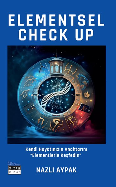 Elementsel Check Up - Nazlı Aypak | Yeni ve İkinci El Ucuz Kitabın Adr