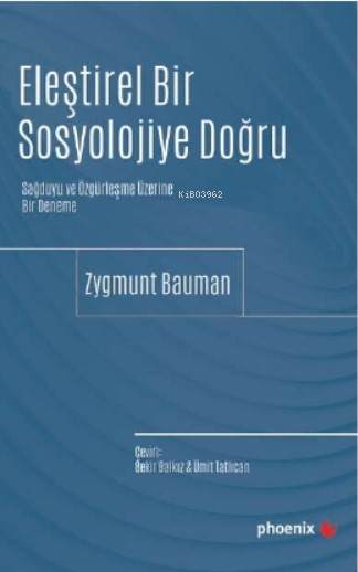 Eleştirel Bir Sosyolojiye Doğru ;Sağduyu ve Özgürleşme Üzerine Bir Den