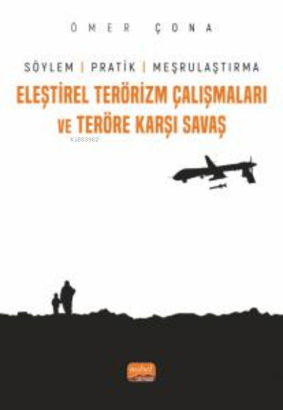 Eleştirel Terörizm Çalışmaları ve Teröre Karşı Savaş - Ömer Çona | Yen