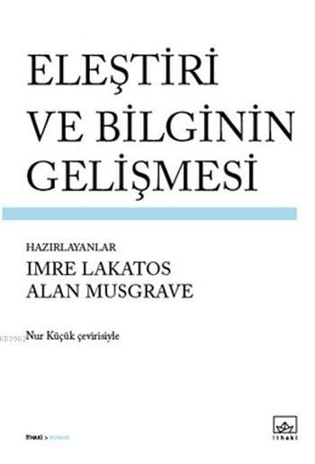 Eleştiri ve Bilginin Gelişmesi - Alan Musgrave | Yeni ve İkinci El Ucu