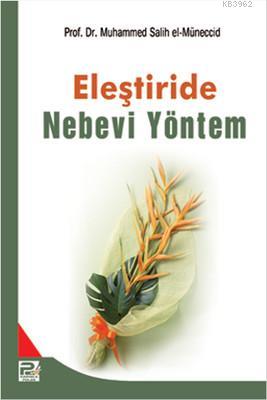 Eleştiride Nebevi Yöntem - Muhammed Salih Müneccid | Yeni ve İkinci El